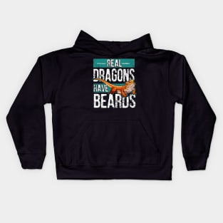 Real dragons have beards, bearded dragon Kids Hoodie